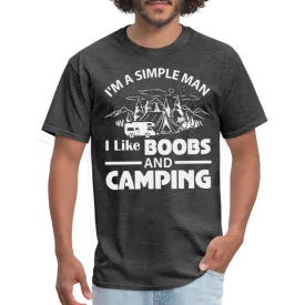 I'm A Simple Man I Like Boobs and Camping T-Shirt