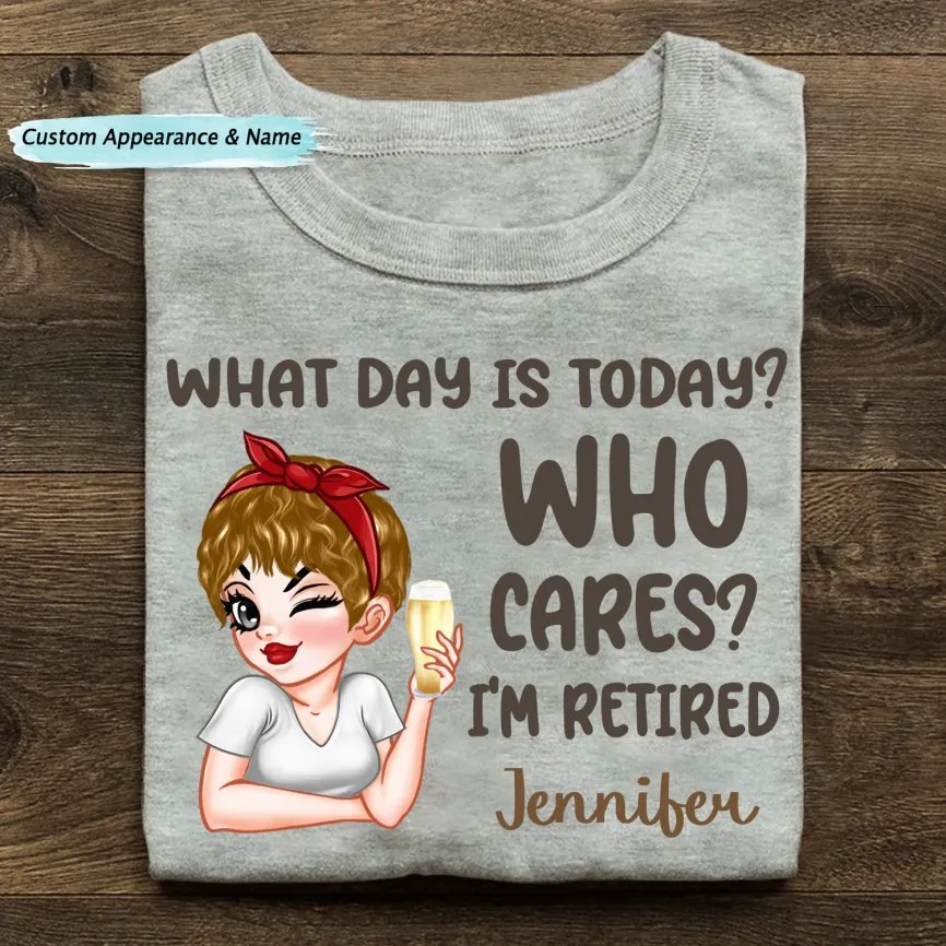 What Day Is Today Who Cares - Personalized Unisex T-shirt, Sweater, Hoodie